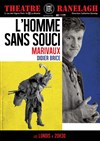 L'Homme sans souci - Théâtre le Ranelagh