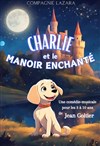 Charlie et le manoir enchanté - Café Théâtre le Flibustier