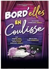 Bord'elles en coulisse - Coul'Théâtre