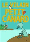 Le vilain petit Canard - Théâtre Beaux Arts Tabard