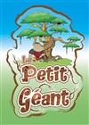 Le petit géant - Comédie de la Roseraie