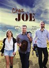 Chez Joe - Théâtre du Rempart