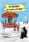 La sorcière qui n'aimait pas Noël - Café Théâtre le Flibustier