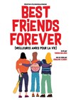 Best friends forever - Familia Théâtre 