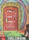 Toc ! Toc ! Toc ! - Théo Théâtre - Salle Théo