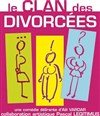 Le clan des divorcées - Café Théâtre Côté Rocher