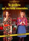 Je préfère qu'on reste ennemies - L'avant-Scène