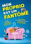 Mon proprio est un fantôme - Le Darcy Comédie