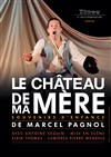 Le château de ma mère - Théâtre Essaion