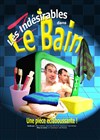 Les Zindésirables dans le bain - Théâtre Portail Sud