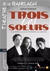 Les Trois Soeurs - Théâtre le Ranelagh