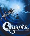 Quanta - Théâtre Portail Sud