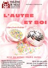 L'autre et soi - Théâtre de Nesle - grande salle 