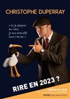 Christophe Duperray dans Rire en 2023 ? - Théâtre de l'Ange