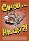 Cap ou pas cap - Théâtre de l'Observance - salle 1