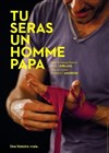 Tu seras un homme papa - Nouvel espace culturel