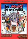 Les Murs ont des oreilles - Salle de la Croix Blanche