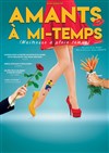 Amants à mi-temps - Comédie du Finistère - Les ateliers des Capuçins