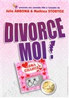 Divorce moi ! - La Comédie des Suds