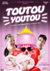 Toutou Youtou - Coul'Théâtre