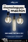 Les monologues du machin - Théâtre de Maistre