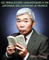 Les tribulations linguistiques d'un Japonais découvrant la France - Théâtre de Nesle - grande salle 