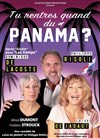 Tu rentres quand du Panama ? - Théâtre Monsabré