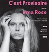 Irma Rose dans C'est provisoire - Espace 89