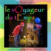 Le voyageur du temps - Théâtre de l'Embellie