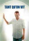 Tant qu'on vit - Comédie Nation