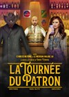 La tournée du patron - La Comédie des Suds