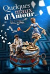 Quelques maux d'amour... - Le Théâtre de Jeanne