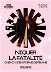 Niquer la fatalité - Théâtre des Bergeries