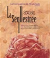 La séquestrée - L'Auguste Théâtre