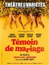 Témoin de Mariage - Petit Théâtre des Variétes