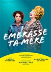 Embrasse ta mère - Théâtre les Lucioles - Salle du Fleuve