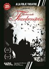 Mademoiselle Frankenstein - A La Folie Théâtre - Petite Salle