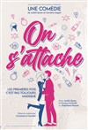 On s'attache - Le Théâtre de Jeanne