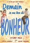 Demain, je me lève de bonheur - Café Théâtre le Flibustier