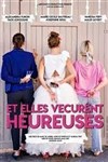 Et elles vécurent heureuses - La Comédie Bis