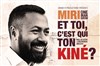 Miri dans Et toi, c'est qui ton kiné ? - Théâtre de l'Almendra