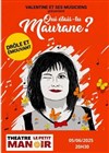 Qui étais-tu Maurane ? - Théâtre Le Petit Manoir