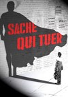 Sache qui tuer - Théâtre de l'Observance - salle 1