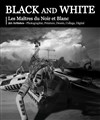 Exposition Black & White - Les Maîtres du Noir et Blanc - Dorothy's Gallery - American Center for the Arts 