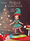 Noëlle, les cadeaux du monde - Théâtre des Grands Enfants 