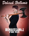 Déborah Bellamie dans Renaissance d'une peste - Le Bouffon Bleu