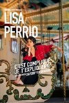 Lisa Perrio dans C'est compliqué je t'expliquerai - Théâtre à l'Ouest Auray