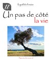 Un pas de côté la vie - Théâtre du Temps