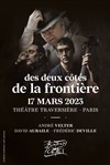 Des deux côtés de la frontière : André Velter, David Aubaile, Frédéric Deville - Théâtre Traversière