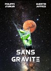 Sans Gravité - Comédie Triomphe